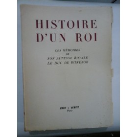 HISTOIRE  D' UN  ROI  -  LES  MEMOIRES  DE  SON  ALTESSE  ROYALE  LE  DUC  DE  WINDSOR  -  Paris, 1953  - 